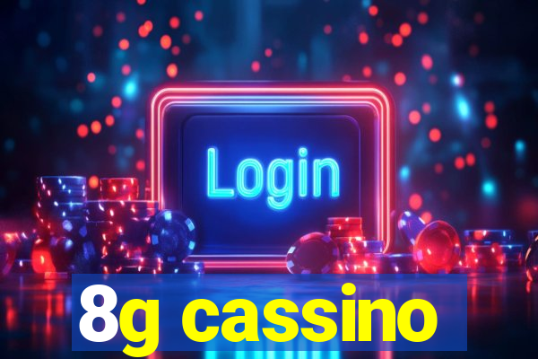 8g cassino